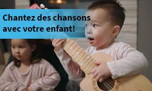 Chantez avec votre enfant