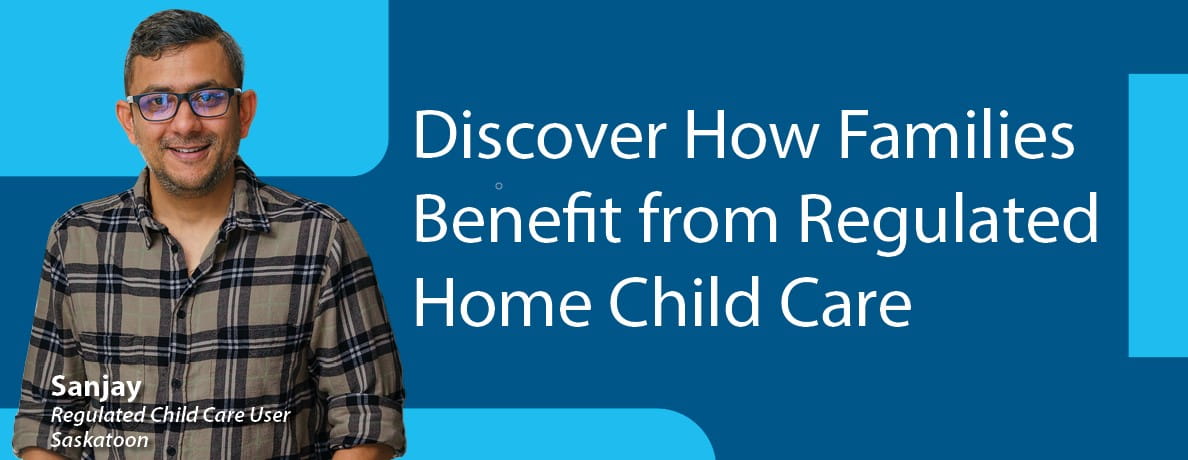 Discover how families benefit from regulated home child care. Pictured is Sanjay Patel, a parent of a child in a regulated family child care home.