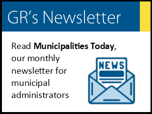 Small ad that reads "GR's Newsletter - Read Municipalities Today, our monthly newsletter for municipal administrators"