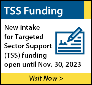 Graphic image of pen writing on paper with statement that reads "TSS Funding - new intake for Targeted Sector Support (TSS) Funding open until Nov. 30, 2023. Visit Now"