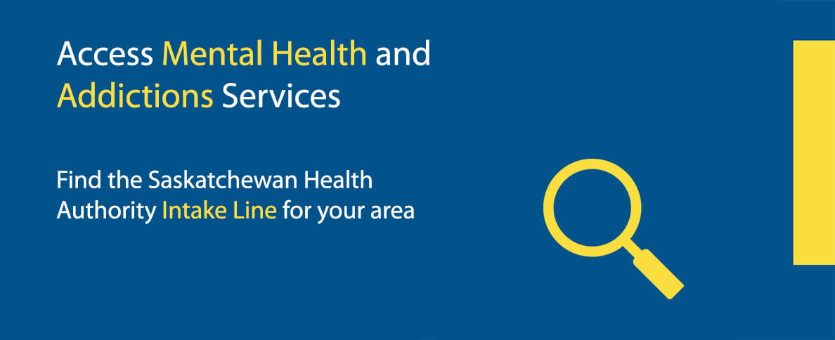 Access to Mental Health and Addictions services can only be done with intake lines.