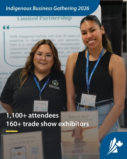 Two Indigenous  are smiling as they attend the Indigenous Business Gathering, with a caption that reads: "1,100+ attendees 160+ trade show exhibitors"