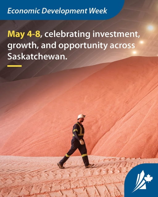 Graphic for Economic Development Week in Saskatchewan, May 4 to 8, featuring a worker walking in front of a pile of potash, symbolizing the province's resource sector, with messaging focused on investment, growth, and opportunity across Saskatchewan.